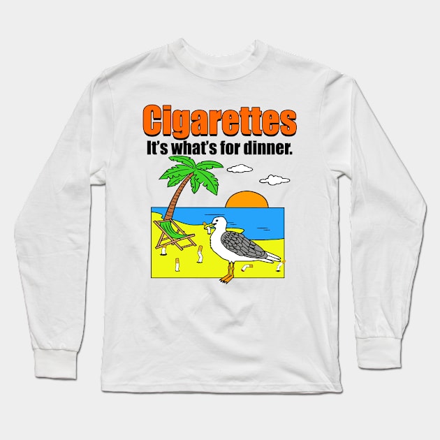 Cigarettes, It's What's For Dinner Long Sleeve T-Shirt by Meat Beat